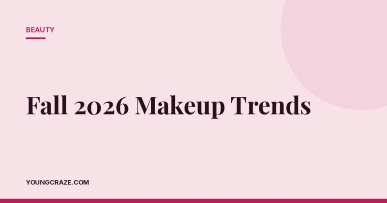 Fall 2026 Makeup Trends: 12 Looks Makeup Artists Say You’ll See Everywhere