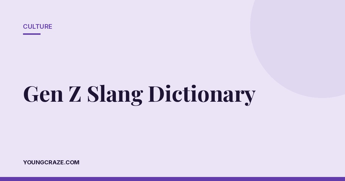 Gen Z Slang Dictionary