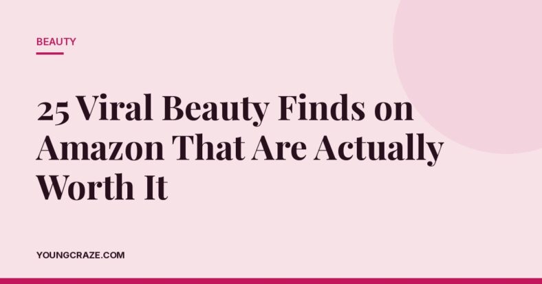 25 Viral Beauty Finds on Amazon That Are Actually Worth It