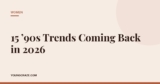 15 ’90s Trends Coming Back in 2026 (and How to Wear Them Now)