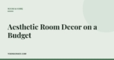 Aesthetic Room Decor on a Budget: 25 Cheap Upgrades That Look Expensive