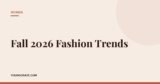 Fall 2026 Fashion Trends: 12 Looks Everyone Will Be Wearing (and How to Get Them for Less)
