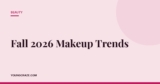 Fall 2026 Makeup Trends: 12 Looks Makeup Artists Say You’ll See Everywhere