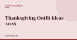 Thanksgiving Outfit Ideas 2026: 15 Cosy, Cute Looks for Dinner and Friendsgiving